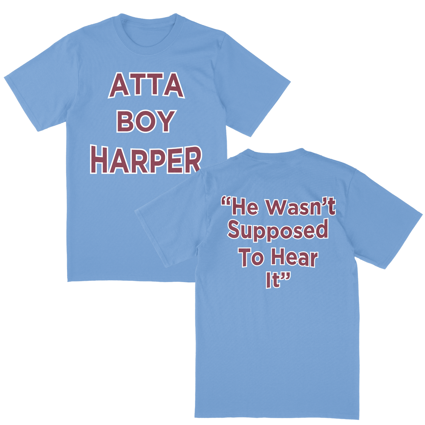 He Wasnt Supposed To Hear It - Harper - TShirt & More!
